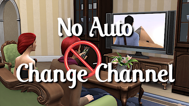 Mod Pas de changement des chaines autonome Sims 4